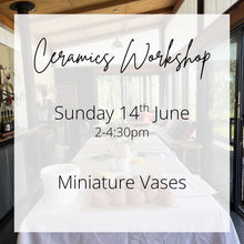Load image into Gallery viewer, Ceramics workshop - Sunday 14th June - Miniature Vases
