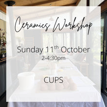 Load image into Gallery viewer, Ceramics workshop - Sunday 11th October - CUPS
